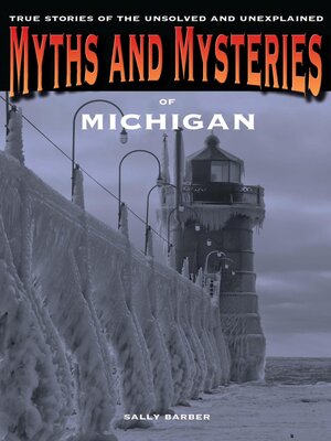 cover image of Myths and Mysteries of Michigan